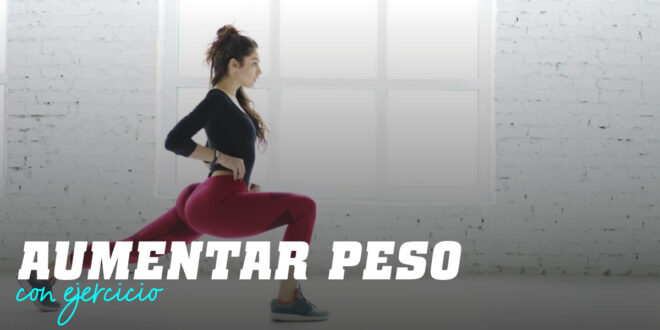 Aumentar de Peso con Ejercicio: ¿Cómo Hacerlo? Aumentar de Peso con Ejercicio: ¿Cómo Hacerlo?