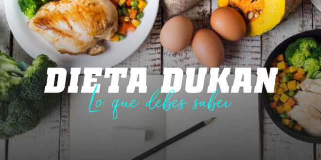 Dieta Dukan, Todo lo que Debes Saber