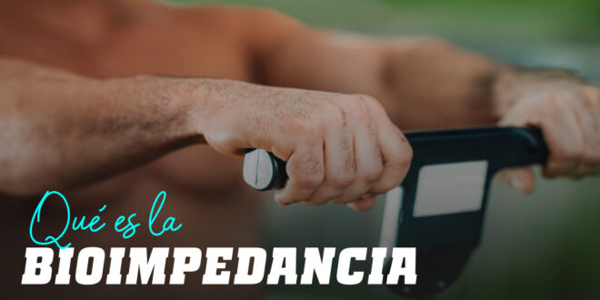 ¿Qué es la Bioimpedancia y para qué se utiliza?
