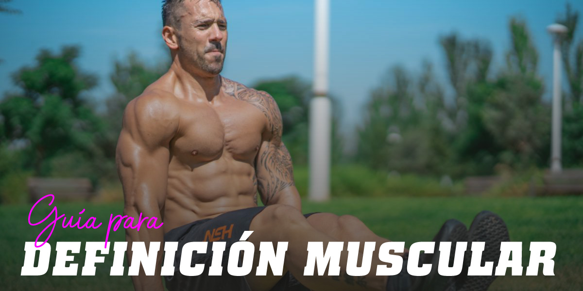 Definición Muscular: 4 Pasos para Lograr el Mejor Resultado Definición Muscular: 4 Pasos para Lograr el Mejor Resultado