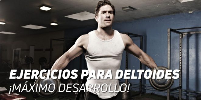 Ejercicios para Deltoides: ¡Consigue el Máximo Desarrollo!