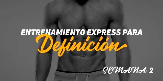 Entrenamiento Express de Definición. Semana 2
