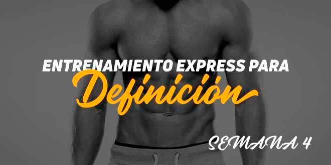 Entrenamiento Express de Definición. Semana 4