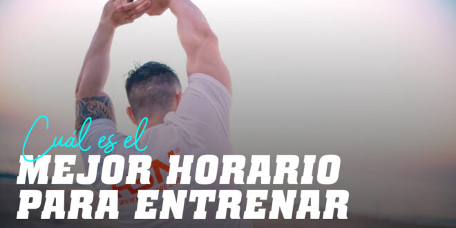¿Cuál es el Mejor Momento del Día para Entrenar?