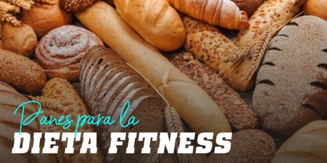 Los mejores tipos de pan para la dieta fitness Los mejores tipos de pan para la dieta fitness