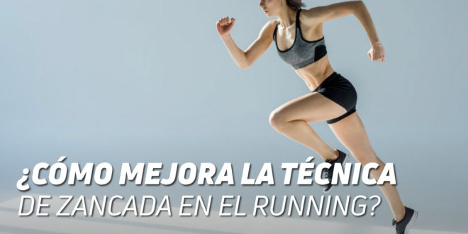 ¿Cómo Mejora la Técnica de Zancada en el Running? ¿Cómo Mejora la Técnica de Zancada en el Running?
