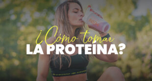¿Cómo tomar la proteína?