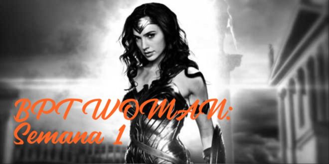 Rutina para Chicas: BPT Woman. Semana 1 Rutina para Chicas: BPT Woman. Semana 1