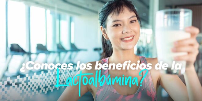 6 Beneficios de la lactoalbúmina en la salud 6 Beneficios de la lactoalbúmina en la salud
