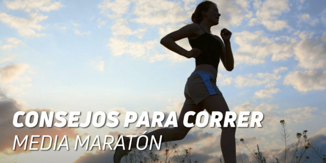 Consejos para Correr Media Maratón