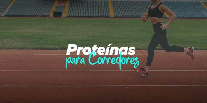 ¿Cuántas proteínas necesita un runner y cómo obtenerlas?