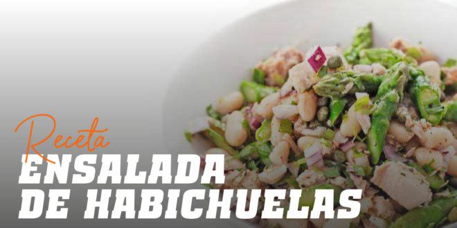 Ensalada de Habichuelas, Atún y Espárragos Ensalada de Habichuelas, Atún y Espárragos
