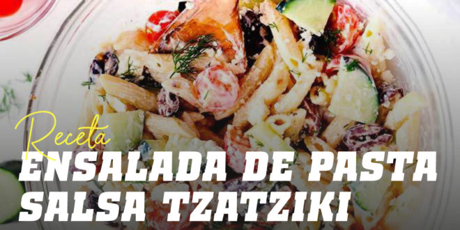 Ensalada de Pasta con Salsa Tzatziki