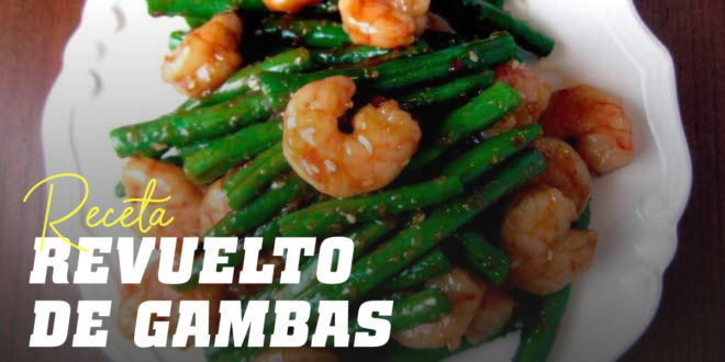Revuelto de Gambas y Judías Verdes Revuelto de Gambas y Judías Verdes