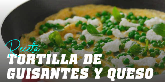 Tortilla de Guisantes y Queso Tortilla de Guisantes y Queso