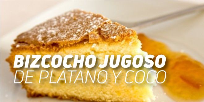 Bizcocho jugoso de Plátano y Coco