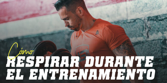 ¿Cómo respirar durante el entrenamiento?