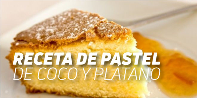 Receta de pastel de coco y plátano