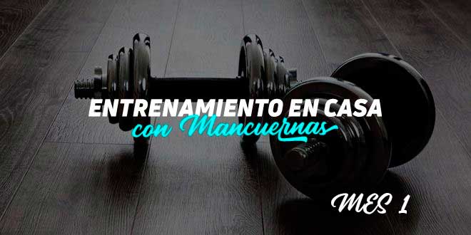 Entrenamiento en Casa con Mancuernas. Mes 1