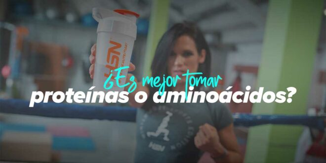 ¿Es mejor tomar proteínas o aminoácidos? ¿Es mejor tomar proteínas o aminoácidos?
