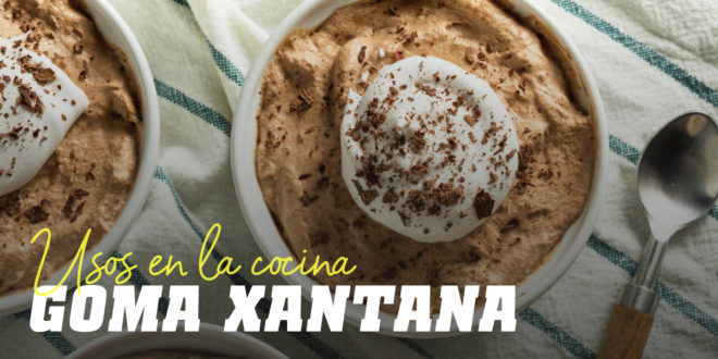 Goma Xantana: Qué es, Para qué se Usa y Recetas