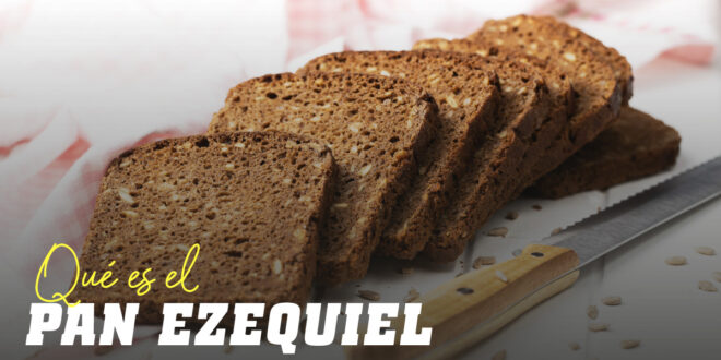 Beneficios del pan Ezequiel