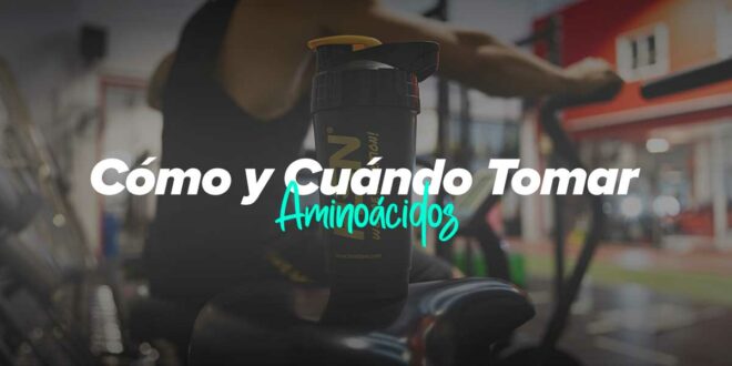 Dosis de Aminoácidos: Cómo y Cuándo Tomarlos Dosis de Aminoácidos: Cómo y Cuándo Tomarlos