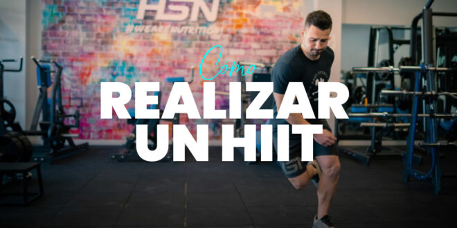 HIIT: Qué es, Beneficios, Cómo y Cuándo Realizarlo
