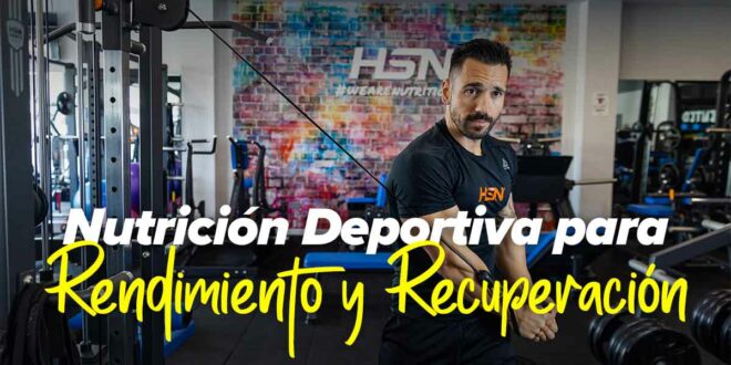 Nutrición Deportiva para la Mejora del Rendimiento y Recuperación