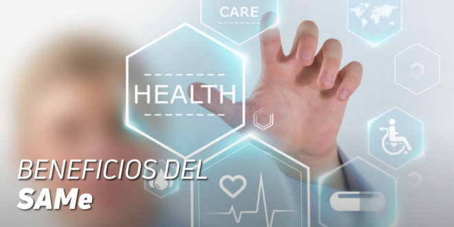SAMe (S-Adenosil Metionina) y Beneficios para la Salud SAMe (S-Adenosil Metionina) y Beneficios para la Salud