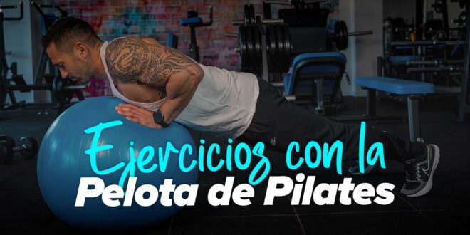 Ejercicios con Pelota Pilates Ejercicios con Pelota Pilates