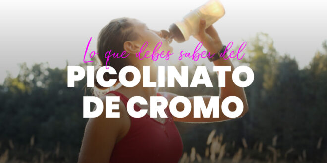 Picolinato de cromo: la mejor opción para controlar la insulina y mejorar la salud