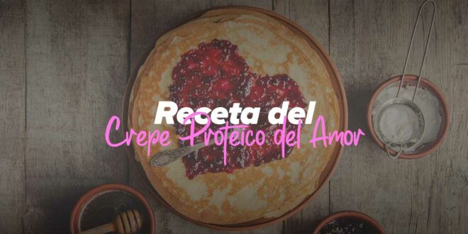 Crepe Proteico de San Valentín con Sabor a Chocolate y Avellanas