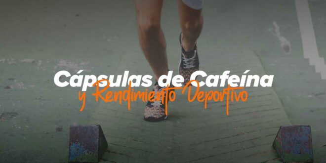 Beneficios de las cápsulas de cafeína para deportistas Beneficios de las cápsulas de cafeína para deportistas