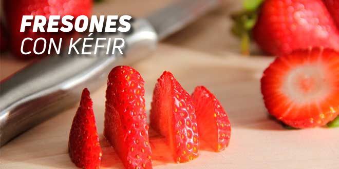 Fresones con Kéfir