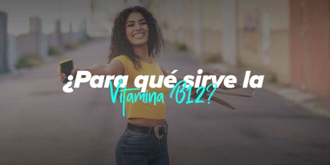 Funciones de la vitamina B12 y sus beneficios en la salud