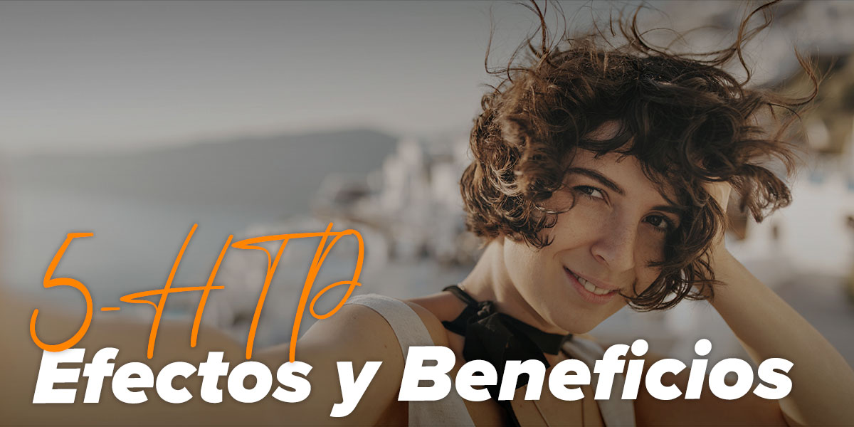5HTP Descubre todos sus Beneficios y Efectos HSN