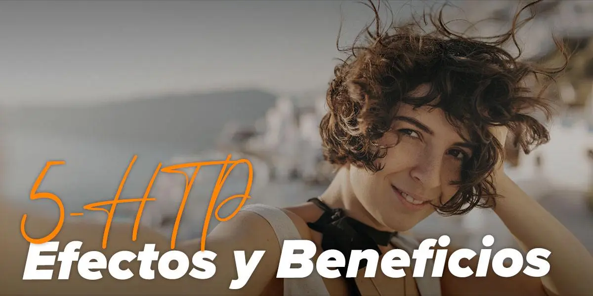 5-HTP: Efectos y beneficios