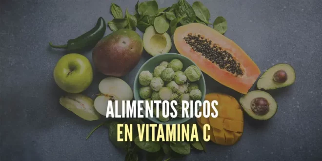 Los alimentos más ricos en Vitamina C y sus beneficios adicionales Los alimentos más ricos en Vitamina C y sus beneficios adicionales