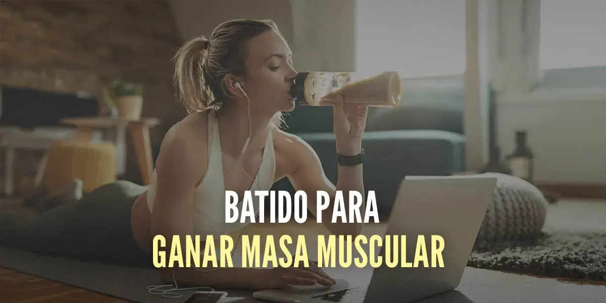 Batido para Ganar Masa Muscular Batido para Ganar Masa Muscular