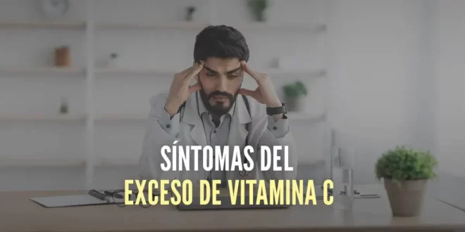 Síntomas de exceso de Vitamina C y cómo acabar con él
