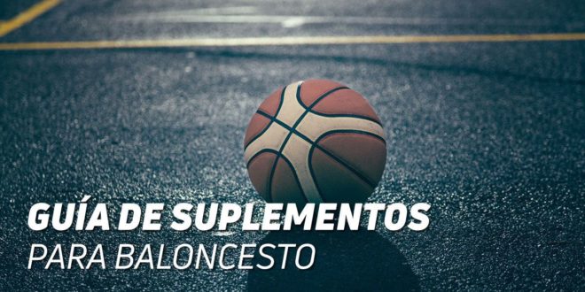 Baloncesto, los mejores suplementos