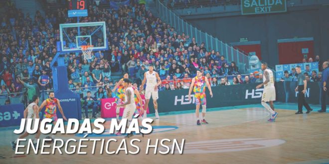 Las jugadas más energéticas HSN: Liga Endesa ACB y Liga Femenina 2
