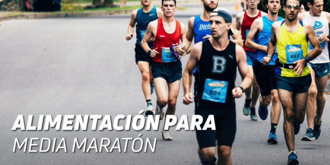 Media Maratón: Todo lo que debes saber sobre la Nutrición