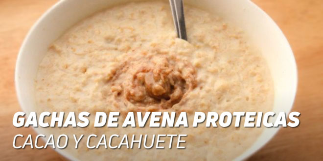 Gachas de Avena Proteicas con Cacao y Cacahuete Gachas de Avena Proteicas con Cacao y Cacahuete