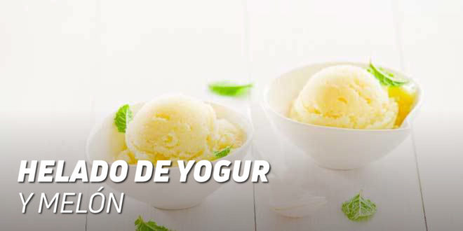 Helado de Yogur y Melón Helado de Yogur y Melón