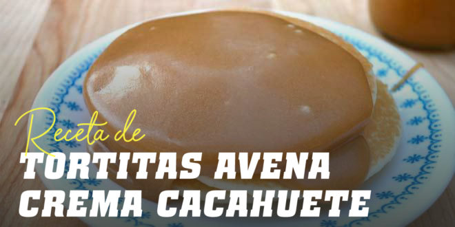 Tortitas de Avena con Crema de Cacahuete Tortitas de Avena con Crema de Cacahuete