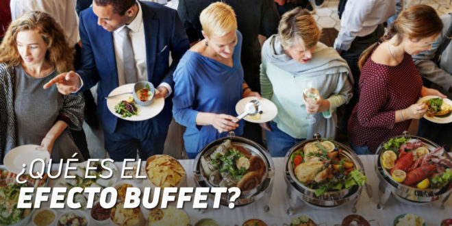 ¿Qué es el Efecto Buffet? ¿Qué es el Efecto Buffet?
