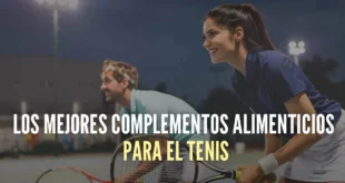 Los mejores complementos alimenticios para el tenis