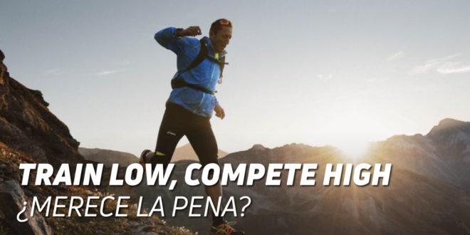Train Low, Compete High para Optimizar el Rendimiento Train Low, Compete High para Optimizar el Rendimiento